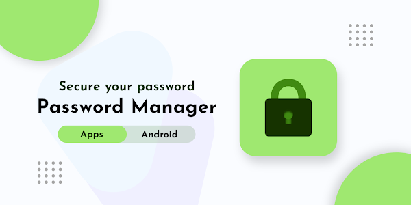 Password Manager App: Your Key to Simplified Digital Security